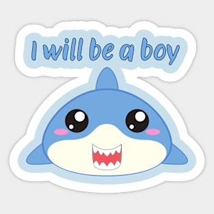 I wil be a boy Sticker